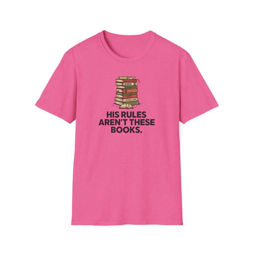 His rules are not these books T-Shirt