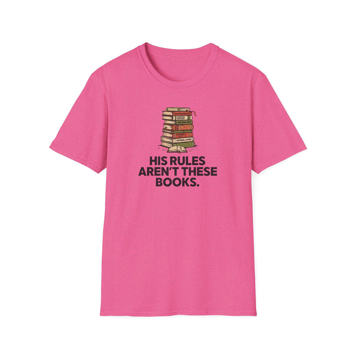 His rules are not these books T-Shirt