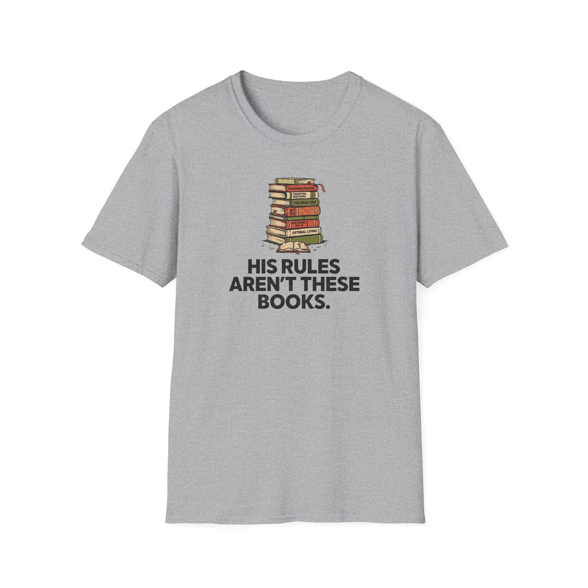 His rules are not these books T-Shirt