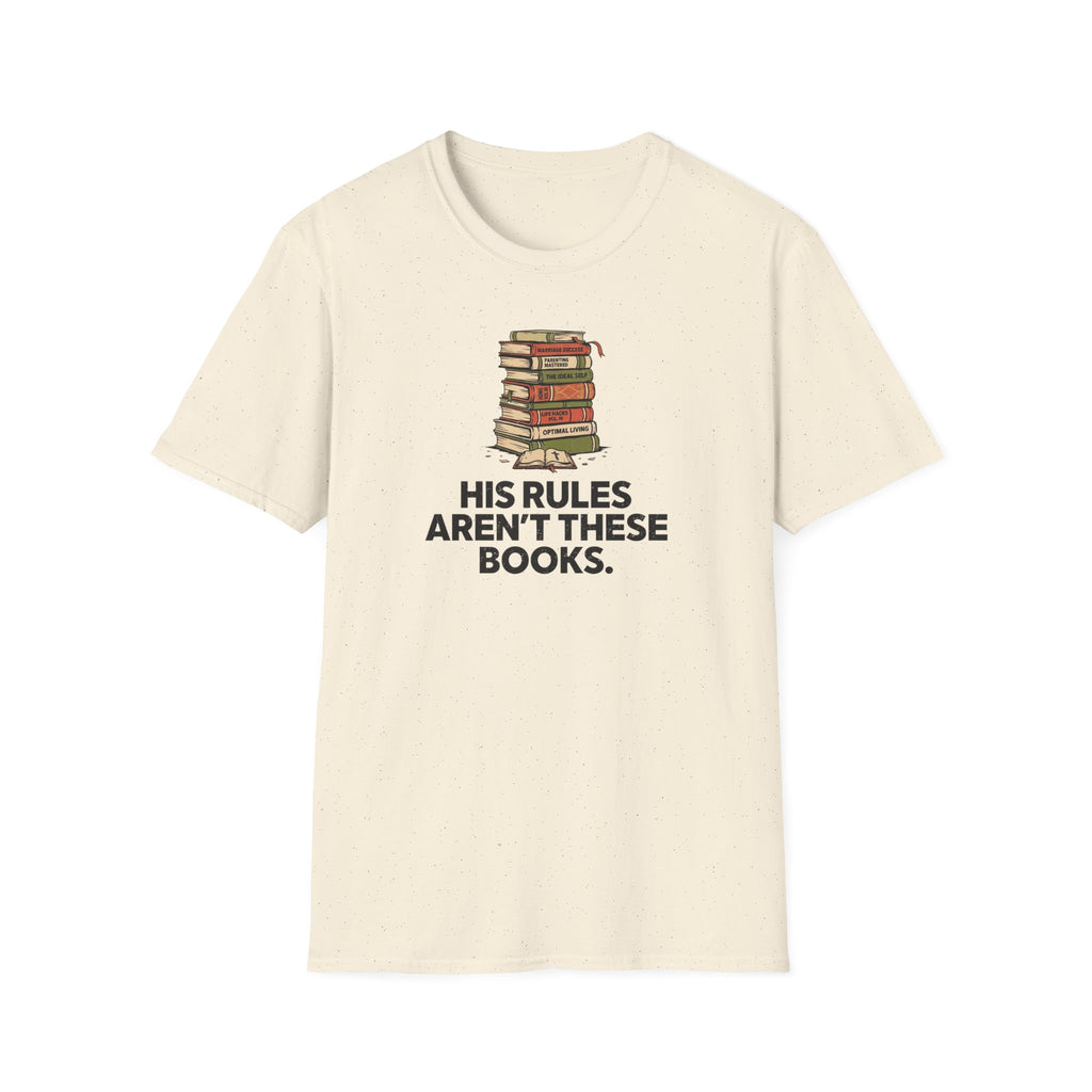 His rules are not these books T-Shirt