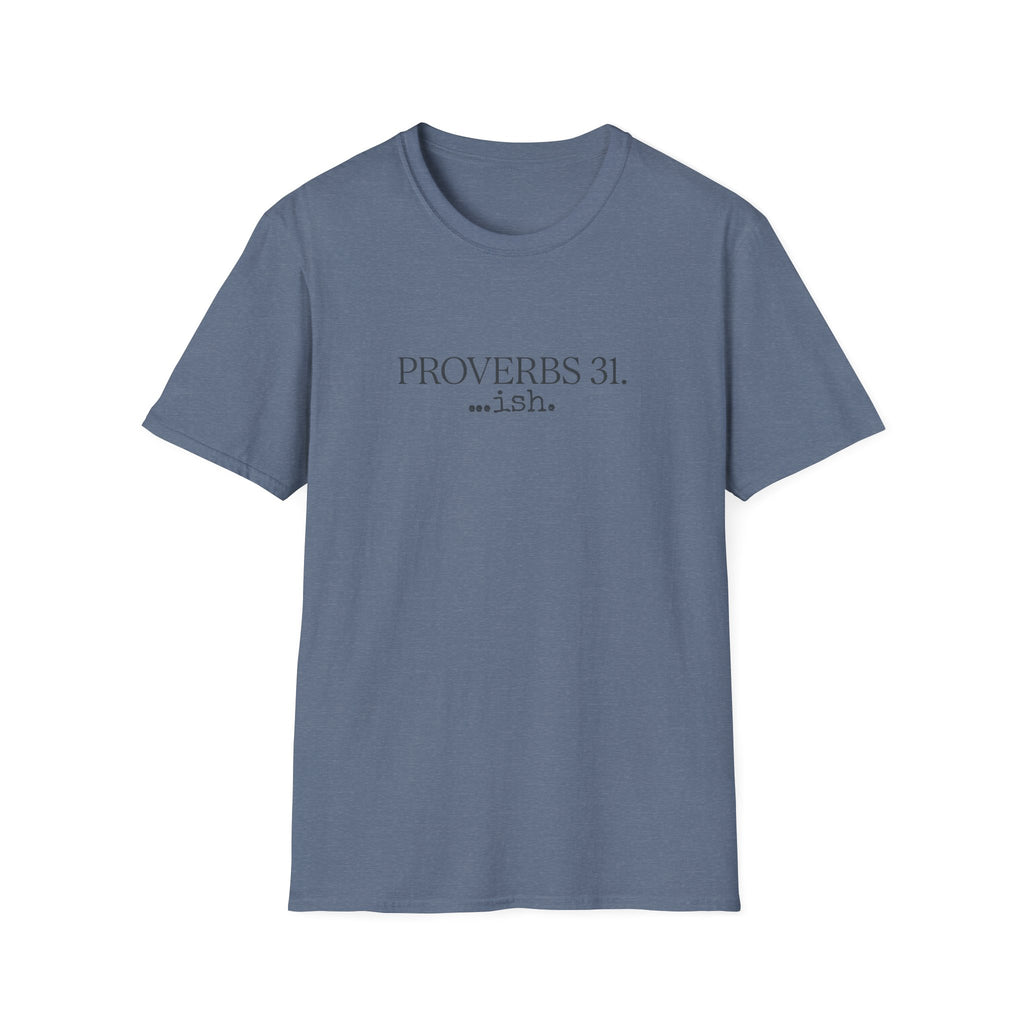 Proverbs 31...ish T-Shirt