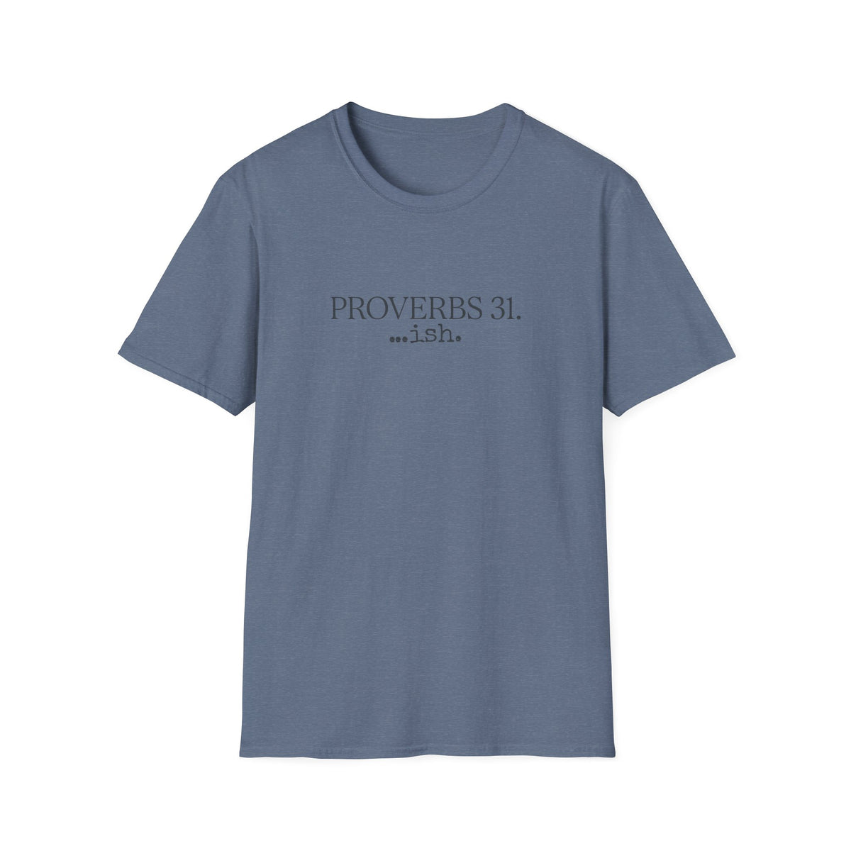 Proverbs 31...ish T-Shirt
