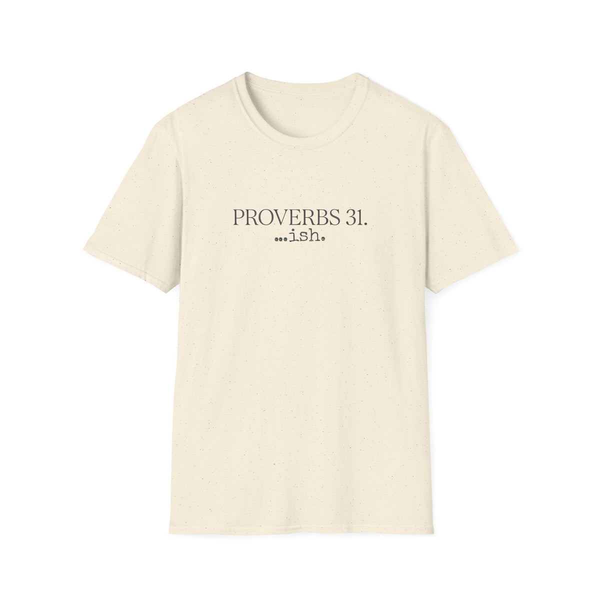 Proverbs 31...ish T-Shirt