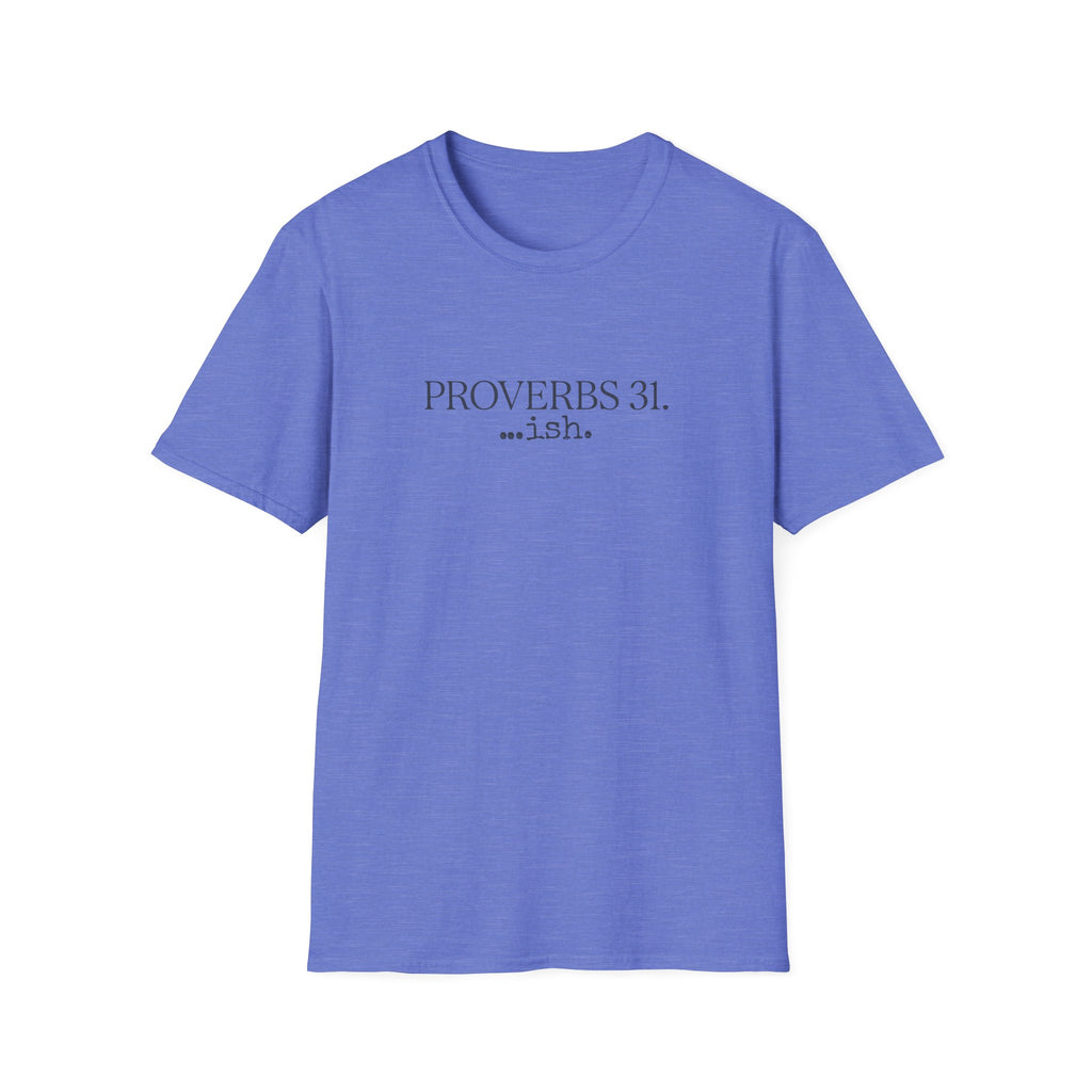 Proverbs 31...ish T-Shirt
