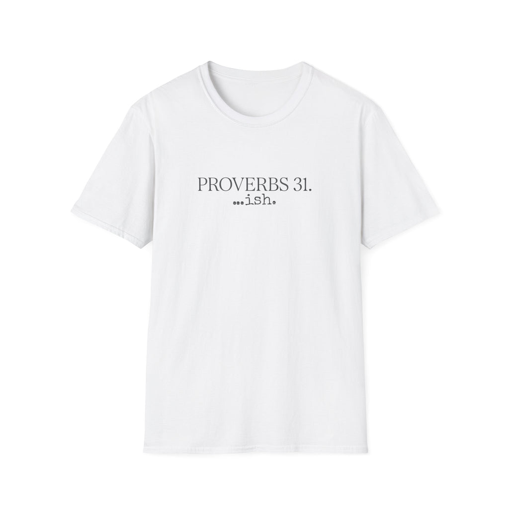 Proverbs 31...ish T-Shirt