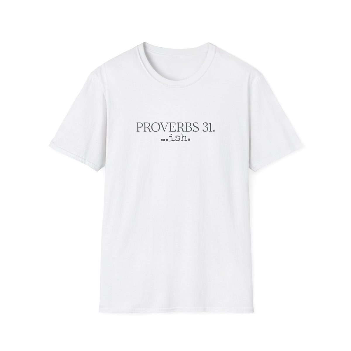 Proverbs 31...ish T-Shirt