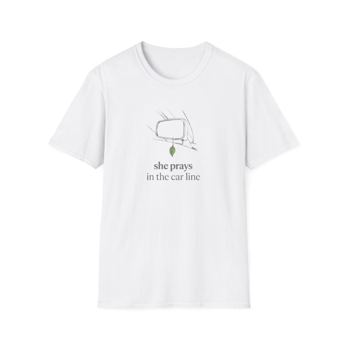 She prays in the car line T-Shirt
