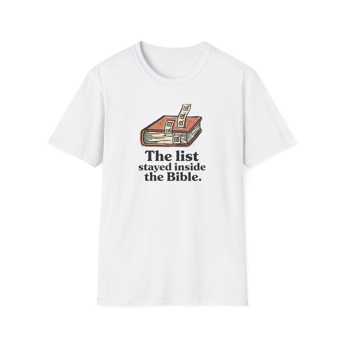 List stayed inside Bible T-Shirt