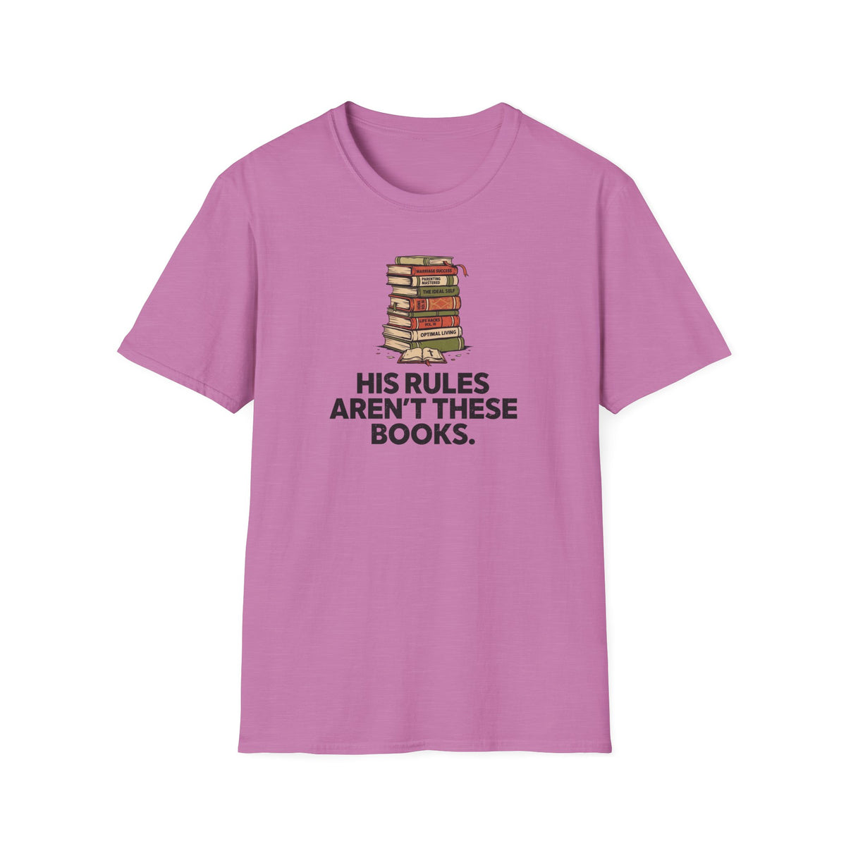 His rules are not these books T-Shirt