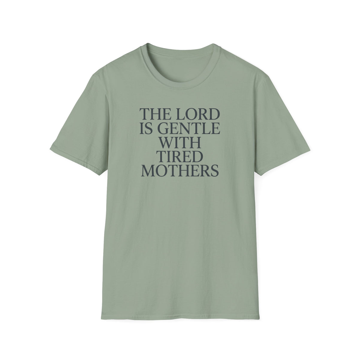Lord is gentle with tired moms T-Shirt