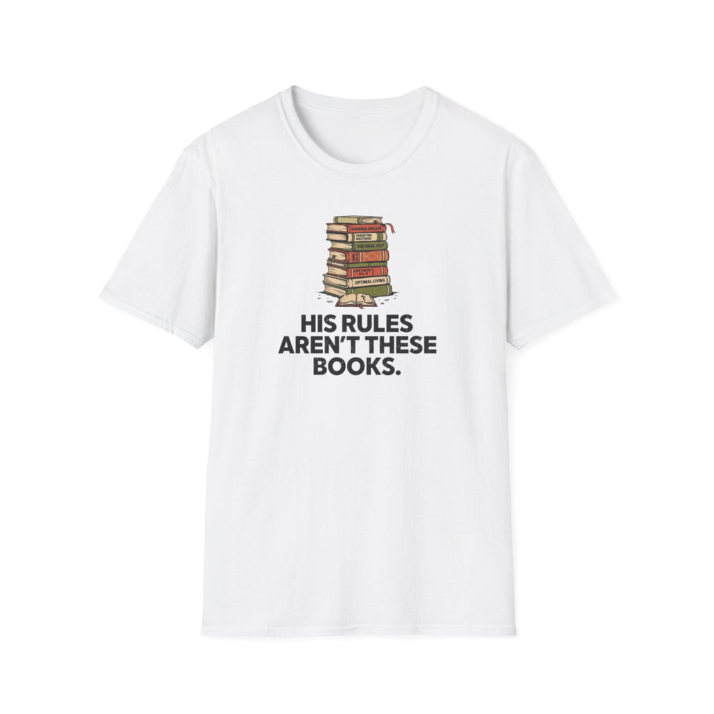 His rules are not these books T-Shirt