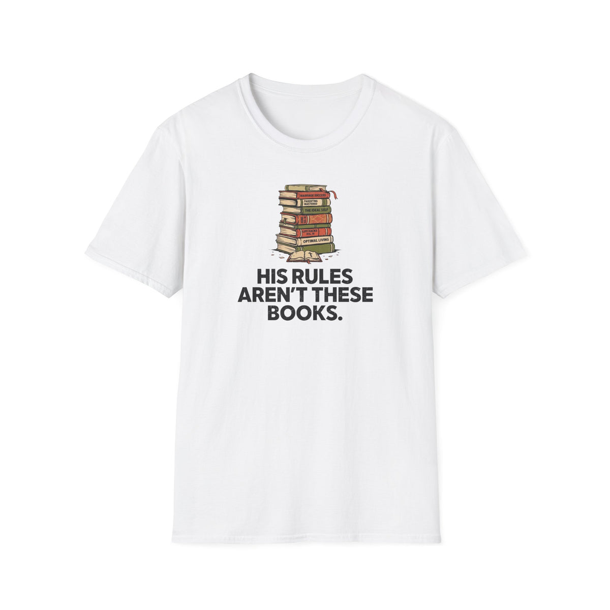 His rules are not these books T-Shirt