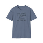 Lord is gentle with tired moms T-Shirt
