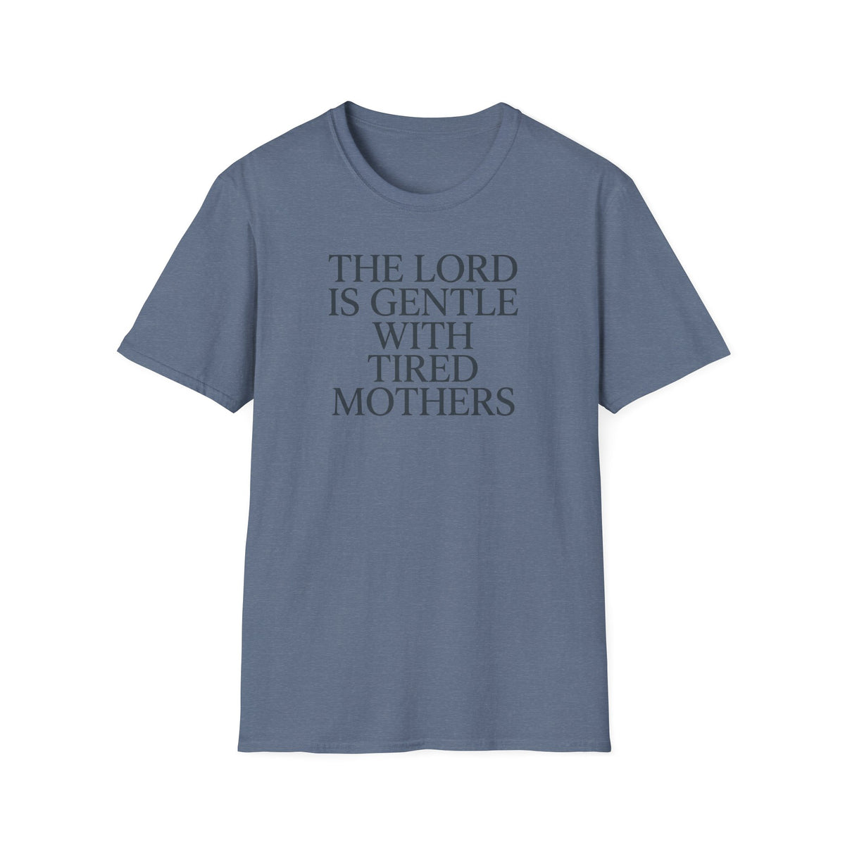 Lord is gentle with tired moms T-Shirt