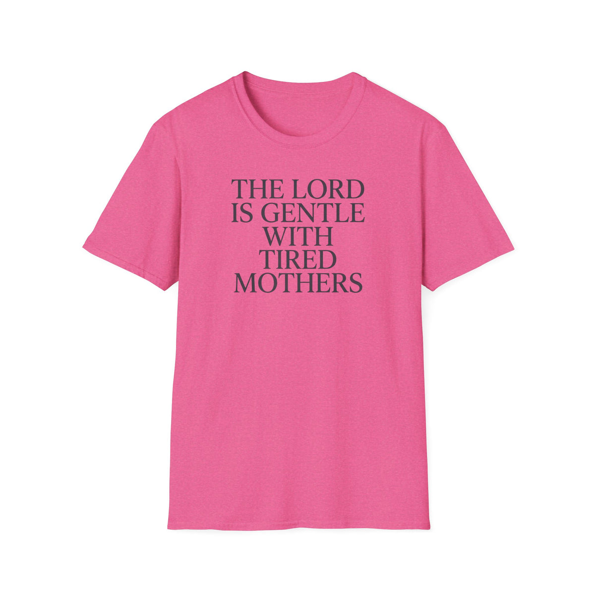 Lord is gentle with tired moms T-Shirt